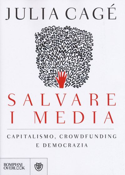Salvare i media. Capitalismo, crowdfunding e democrazia