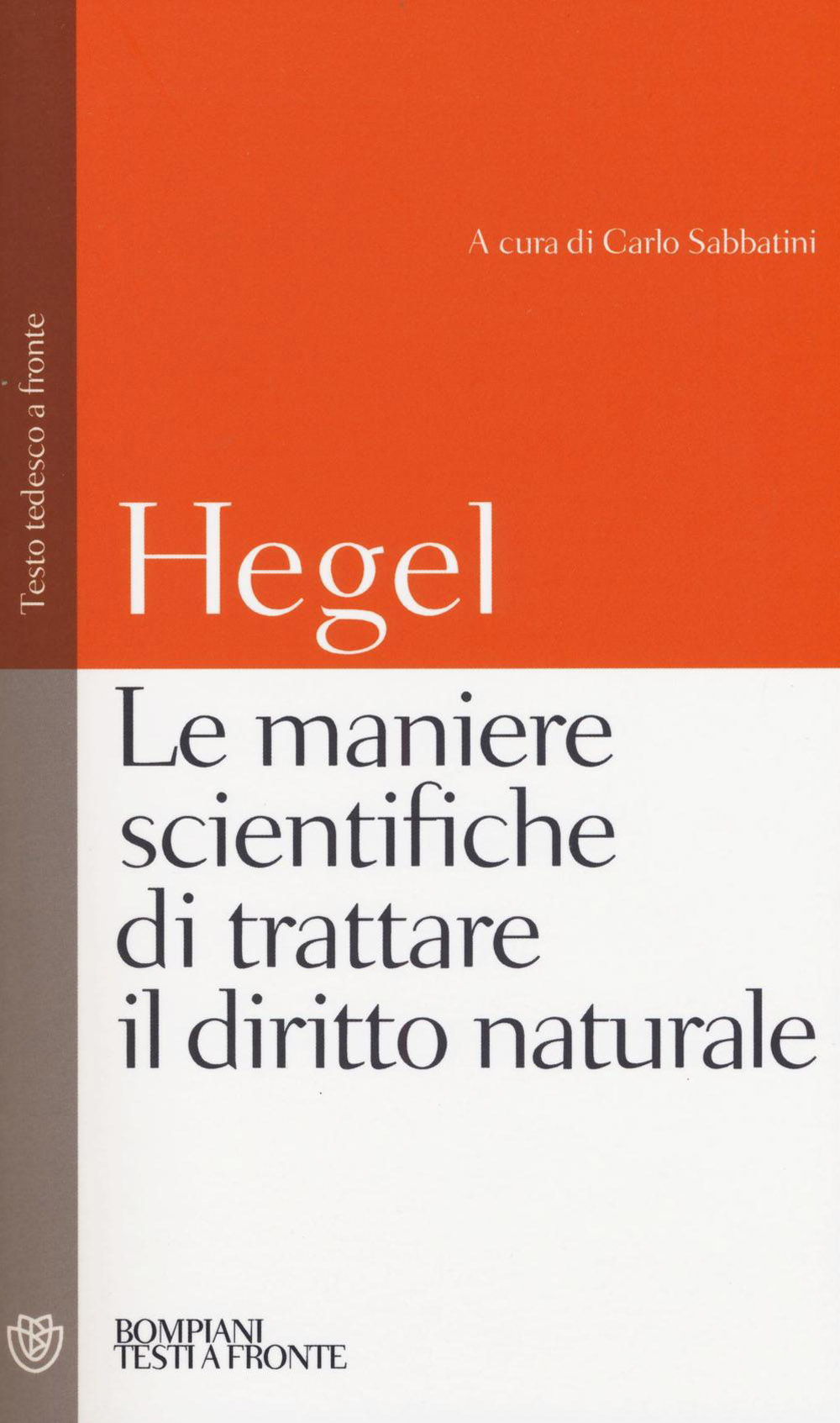 Le maniere scientifiche di trattare il diritto naturale. Testo tedesco a fronte