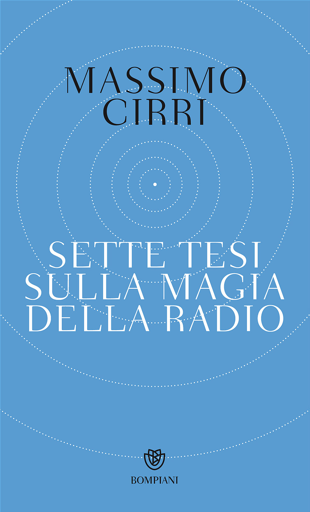 Sette tesi sulla magia della radio - Bompiani