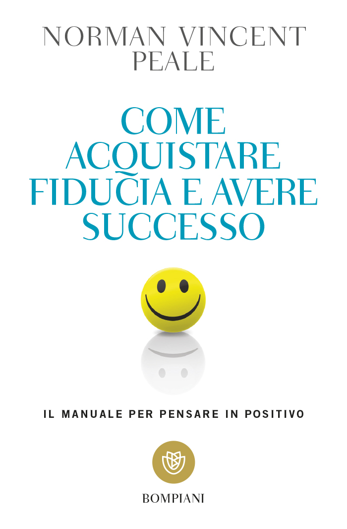 Come acquistare fiducia e avere successo - Bompiani