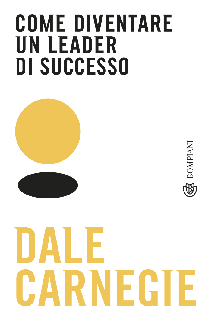 Come vincere lo stress e cominciare a vivere - Dale Carnegie - Libro -  Bompiani - Tascabili. Saggi