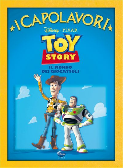 Toy Story. Il Mondo dei Giocattoli - I Capolavori