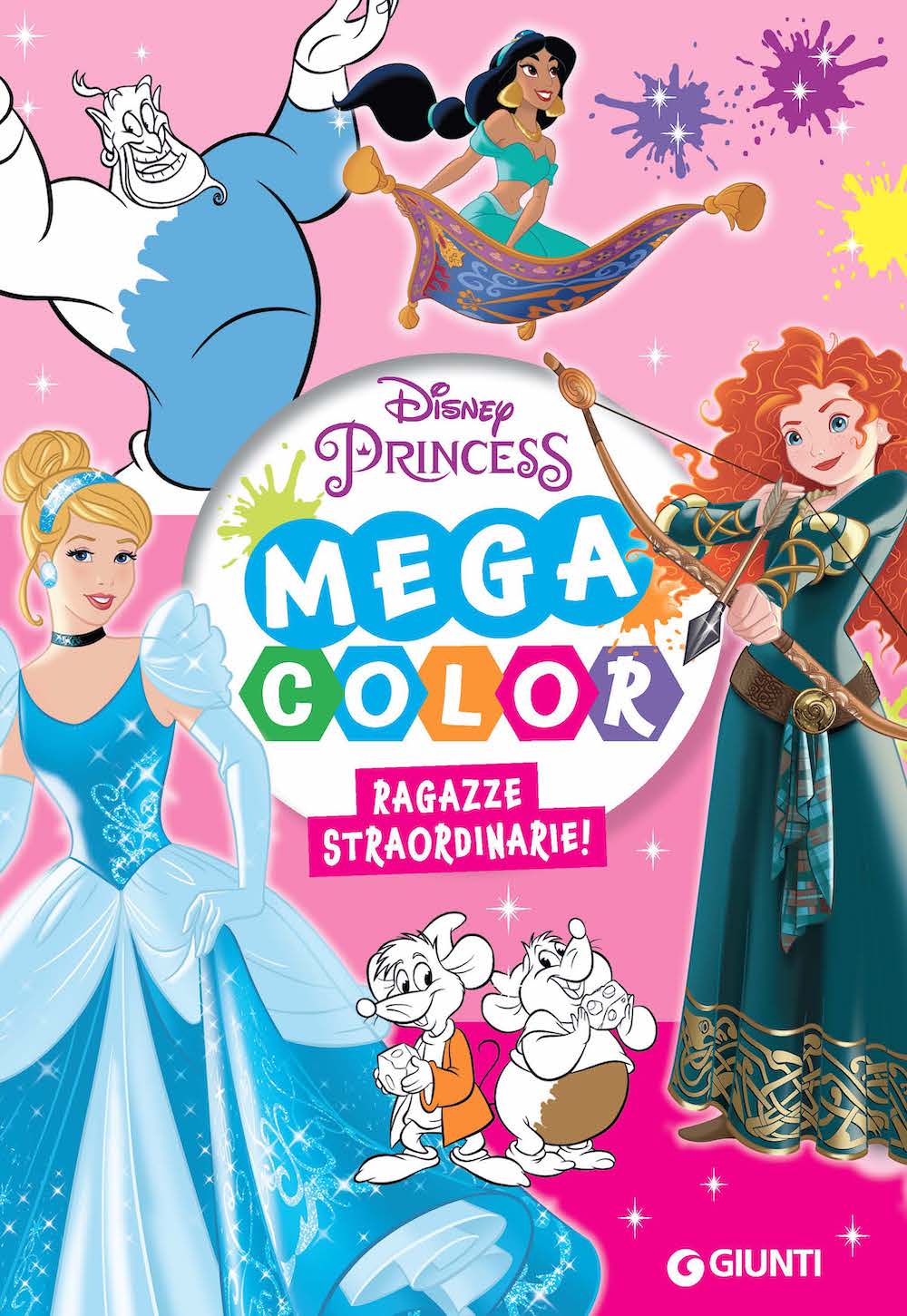 Disney Princess - Mega Color - Ragazze straordinarie 