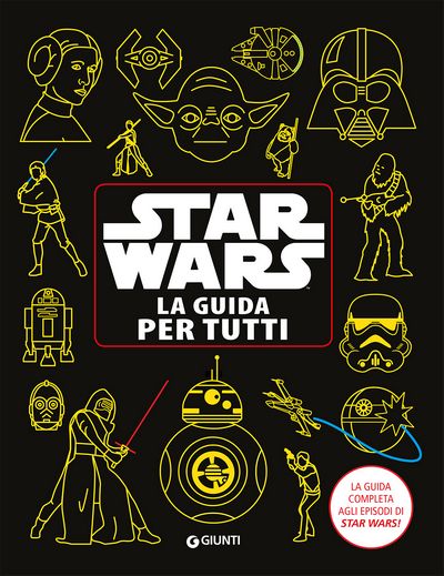 Enciclopedia dei Personaggi - Star Wars. La guida per tutti