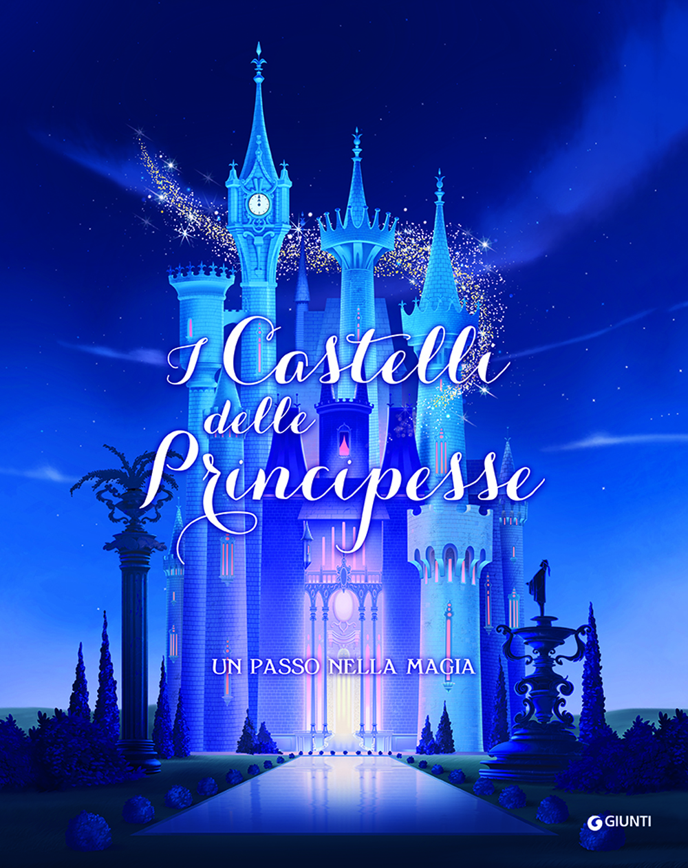 Storie Disney da Collezione - I castelli delle Principesse. Un passo nella magia