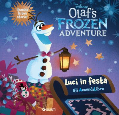 Luci in festa  Olaf's Frozen Adventure Libro con Lucine 