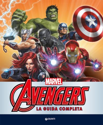 Avengers. La guida completa.. Enciclopedia dei Personaggi