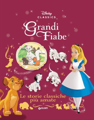 Le storie classiche più amate Grandi Fiabe Disney
